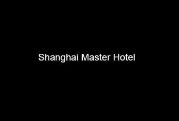 Shanghai Master Hotel