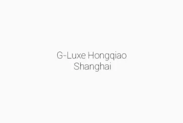 G-LUXE Hongqiao Shanghai by Gloria